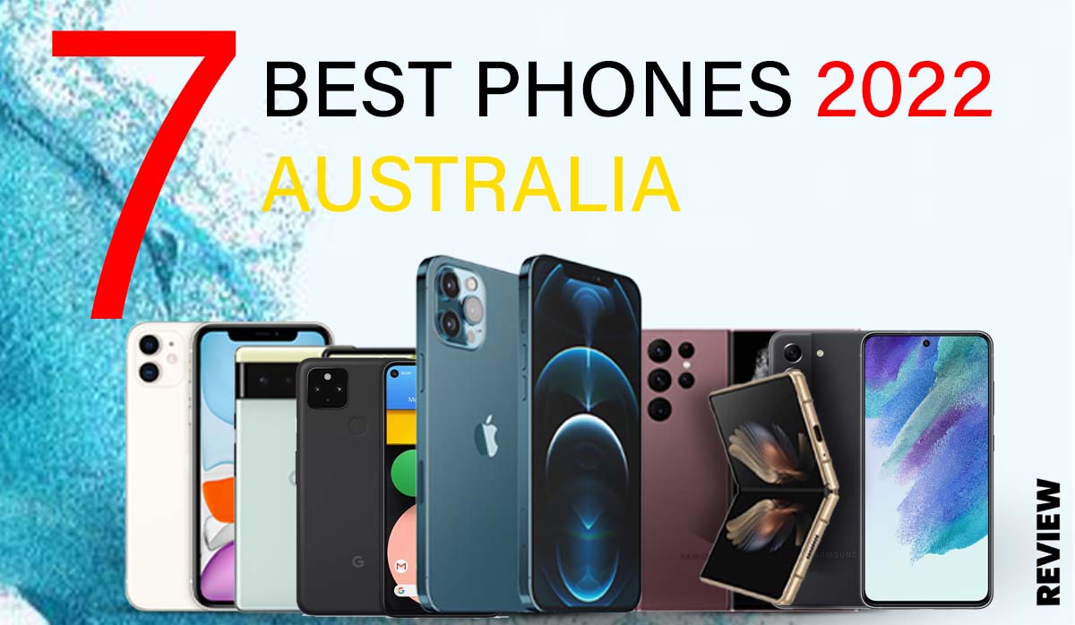 7 Best Phones 2022 Australia